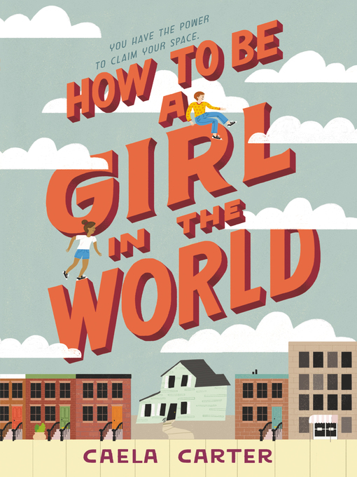 Title details for How to Be a Girl in the World by Caela Carter - Available